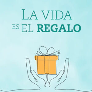 La vida es el regalo