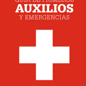Guía de primeros auxilios y emergencias